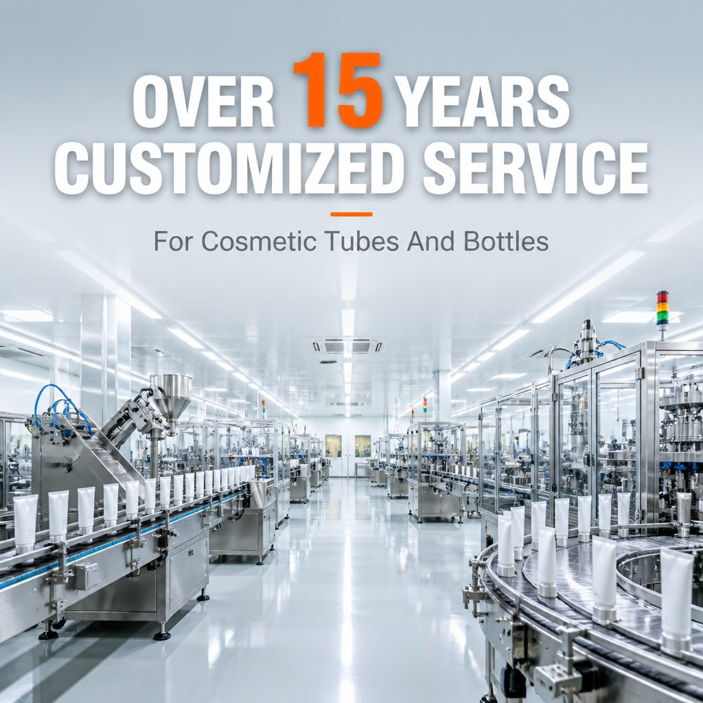 Over 15 Years Customized Service For Cosmetic Tubes And Bottles